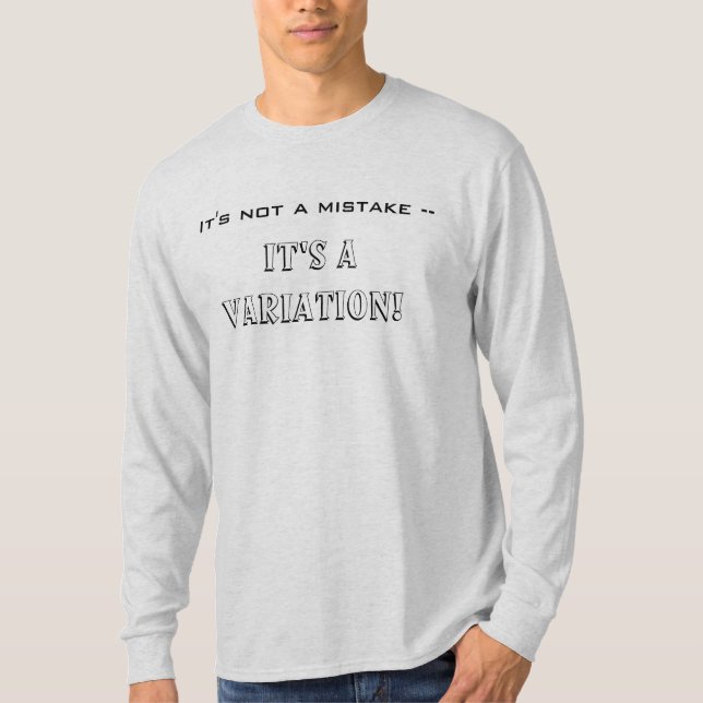 Its not a mistake T-Shirt (Front)