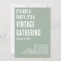 IT'S NOT A PARTY IT'S A VINTAGE GATHERING BIRTHDAY
