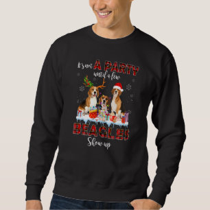 It's Not A Party Until A Few Beagles Santa Show Up Sweatshirt