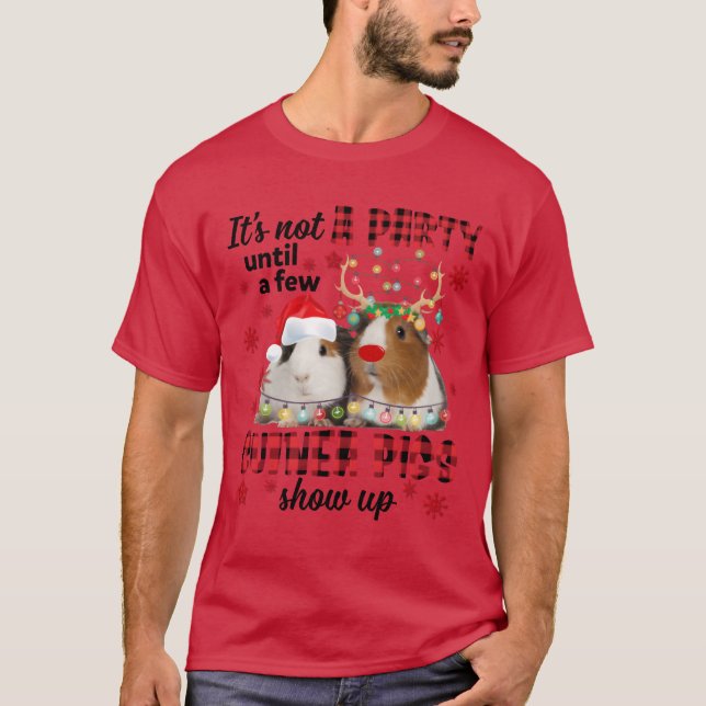 Its Not A Party Until A Few Guinea Pigs Show Up fr T-Shirt (Front)