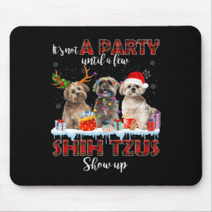 It's Not A Party Until A Few Shih Tzus Santa Show Mouse Mat