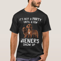 Its Not A Party Until A Few Wieners And Dachshund