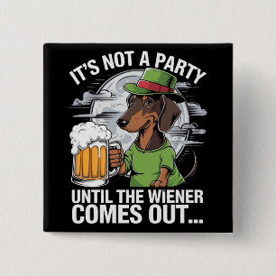 It's Not A Party Until Dachshund Irish Beer Wiener 15 Cm Square Badge