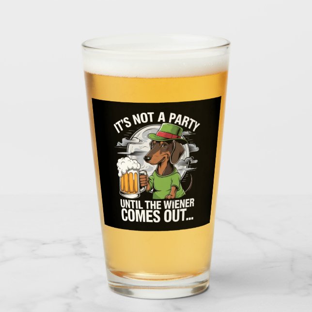 It's Not A Party Until Dachshund Irish Beer Wiener Glass (Front Filled)