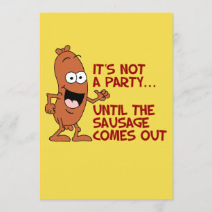 It's Not A Party Until Sausage Funny Invitation