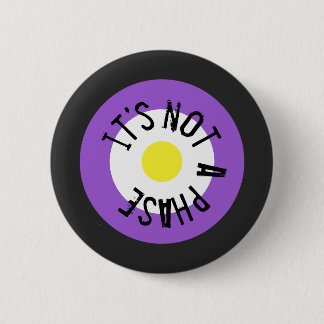 It's not a phase. Gender Nonbinary -  6 Cm Round Badge