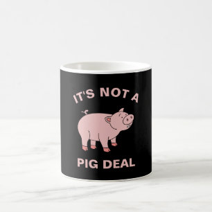 It's Not A Pig Deal Funny Farming Animal Piggy Pun Coffee Mug