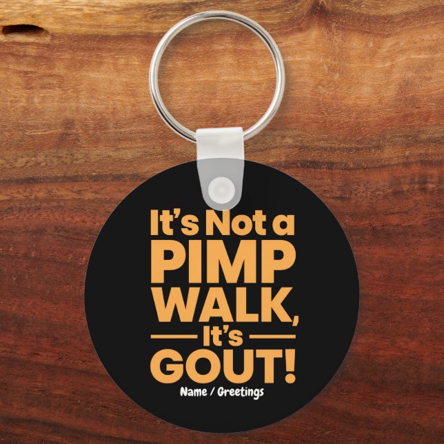  It's Not a Pimp Walk It's Gout Funny Joint Pain  Key Ring (Front)