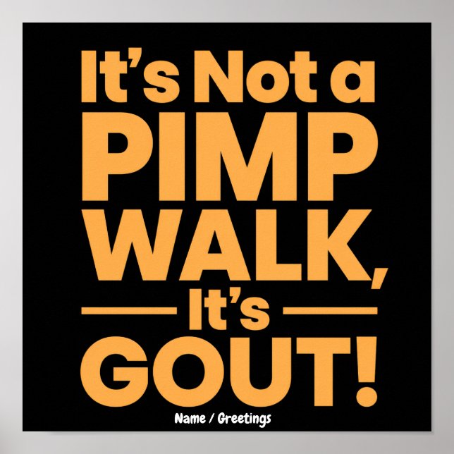  It's Not a Pimp Walk It's Gout Funny Joint Pain  Poster (Front)