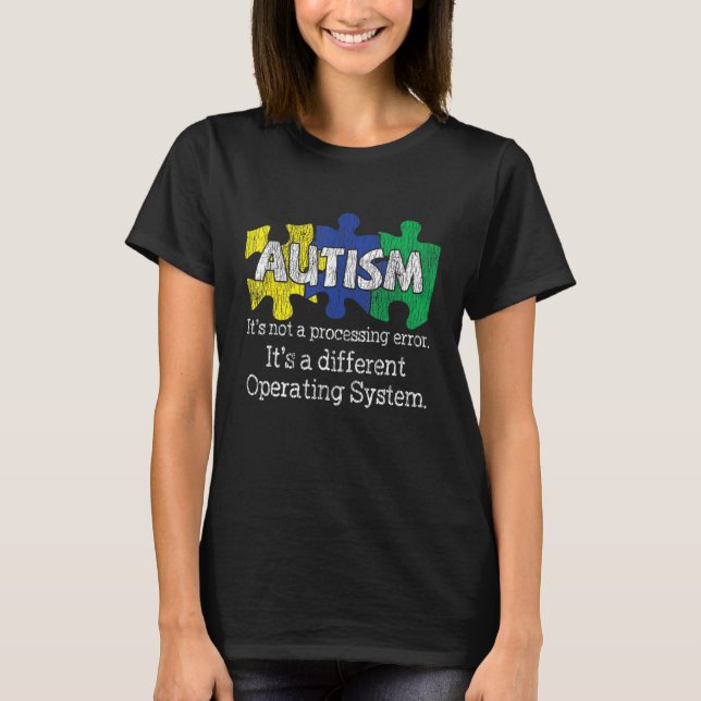 It's Not A Processing Error Autistic Kids Autism A T-Shirt (Front)