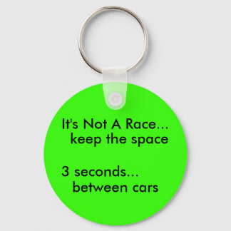 It's Not A Race..., keep the space, Key Ring