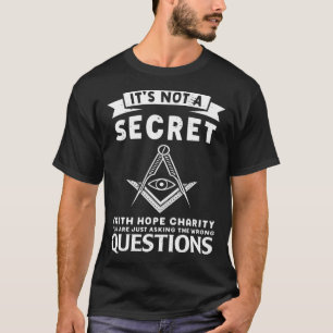 Its Not A Secret Masonic Master Square And Compass T-Shirt