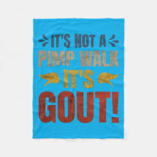 Its Not A Walk Its Gout Funny Design Fleece Blanket