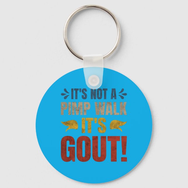 Its Not A Walk Its Gout Funny Design Key Ring (Front)
