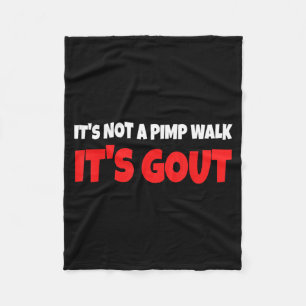 Its Not A Walk Its Gout Funny Fleece Blanket