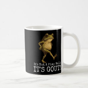 Its Not A Walk Its Gout Funny Frog Meme Coffee Mug