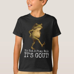 Its Not A Walk Its Gout Funny Frog Meme T-Shirt