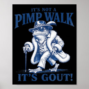 Its Not A Walk Its Gout Gifts For Men Women Kids Poster