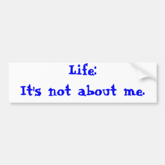It's not about me bumper sticker