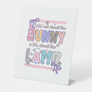 It's Not About The Bunny Christian Jesus Lamb Bibl Pedestal Sign