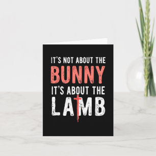 It's Not About The Bunny Its About Lamb Easter Chr Card