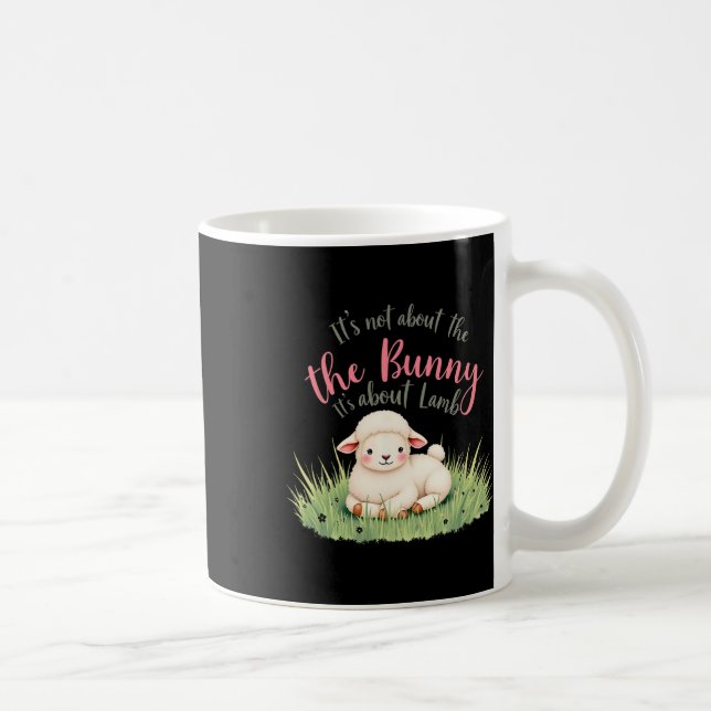 It's Not About The Bunny Its About Lamb Easter Jes Coffee Mug (Right)