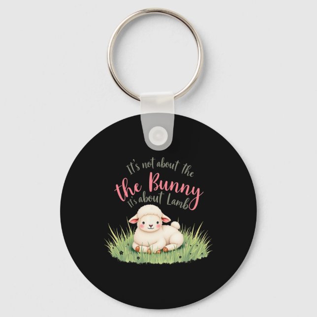 It's Not About The Bunny Its About Lamb Easter Jes Key Ring (Front)