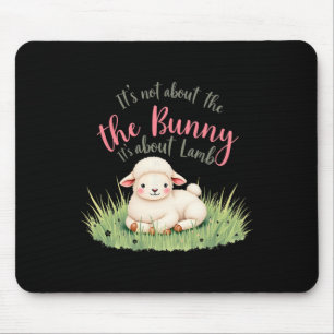 It's Not About The Bunny Its About Lamb Easter Jes Mouse Mat
