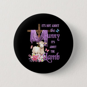 It's Not About The Bunny It's About The Lamb Cute 6 Cm Round Badge