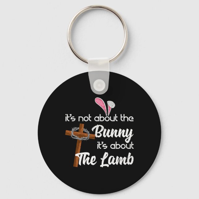 It's Not About The Bunny It's About The Lamb Easte Key Ring (Front)