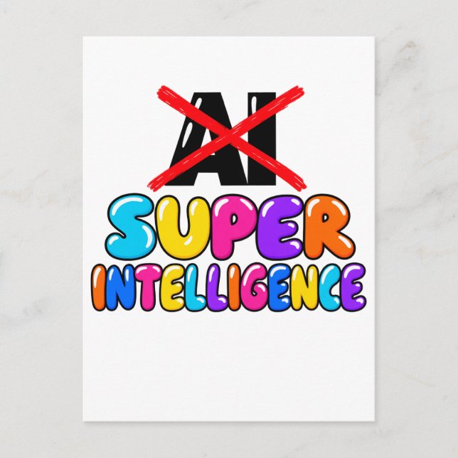 It's not AI, it's Super Intelligence funny design Postcard (Front)