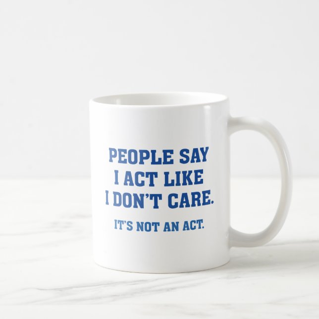It's Not An Act Coffee Mug (Right)