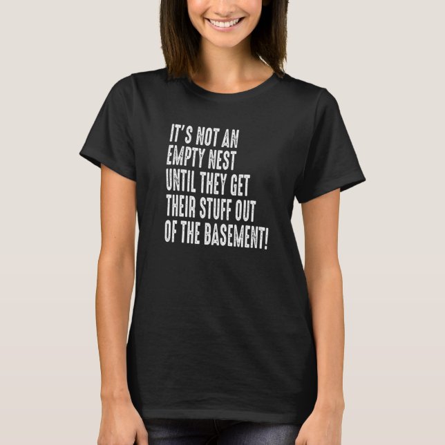 It's Not An Empty Nest   Empter Nester Parent  2 T-Shirt (Front)