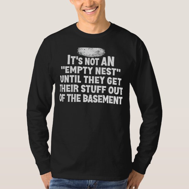 It's Not an Empty Nest - Funny Empter Nester Paren T-Shirt (Front)