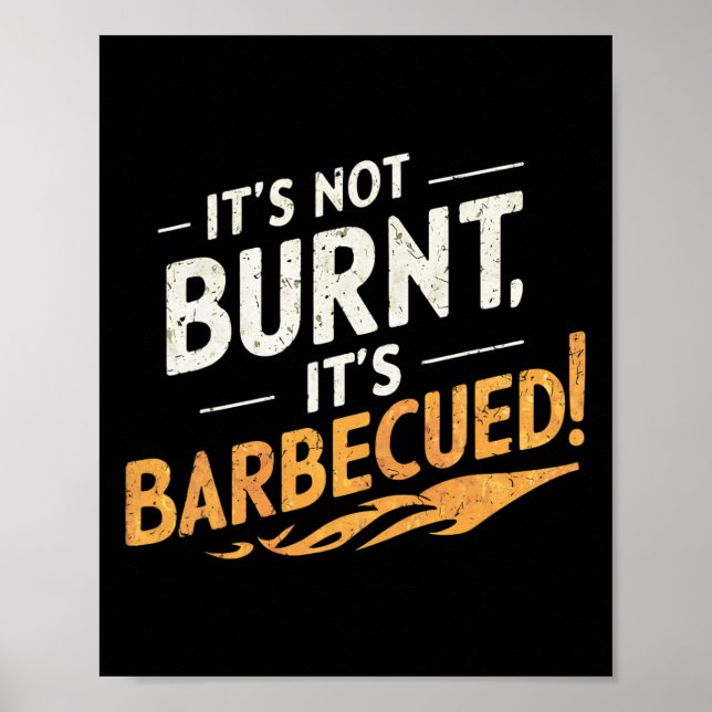 It's Not Burnt Funny Bbq  Poster (Front)