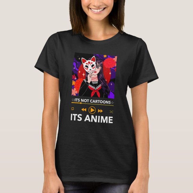 Its Not Cartoons Its Anime Girl Manga Lover Teen T-Shirt (Front)