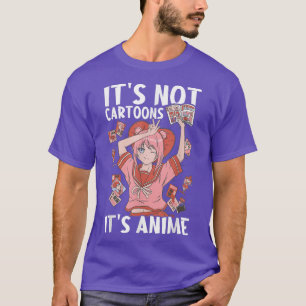 It's Not Cartoons It's Anime Manga Anime Stuff Ani T-Shirt
