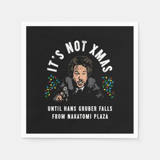 It's not Christmas until Hans Gruber falls Napkin (Front)