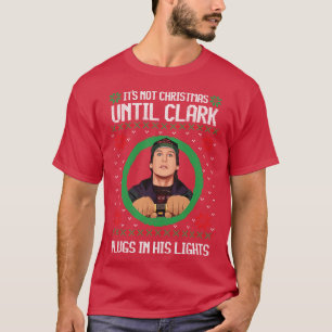 Its not Christmas until plugs in his lights T-Shirt