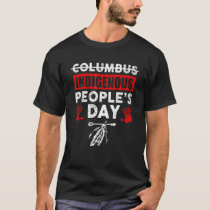 It's Not Columbus Day It's Indigenous People's Day T-Shirt