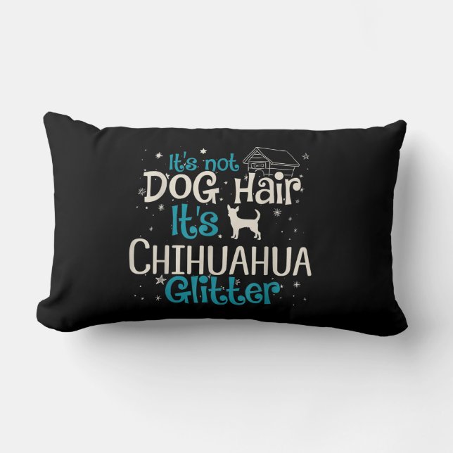 its not dog hair its chihuahua glitter lumbar cushion (Front)