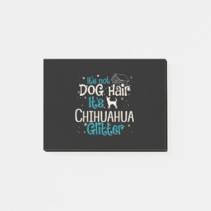 Its Not Dog Hair Its Chihuahua Glitter Post-it Notes