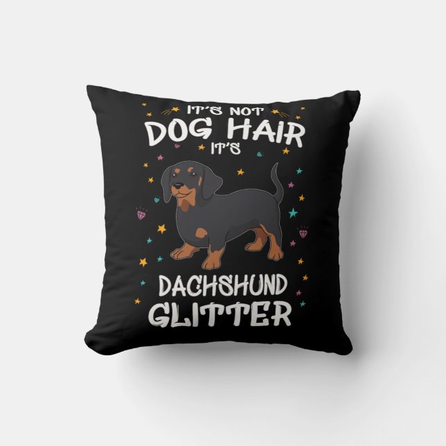 Its Not Dog Hair Its Dachshund Glitter Cushion (Front)