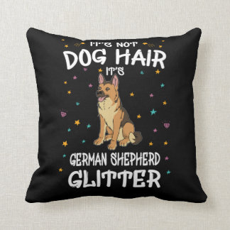 Its Not Dog Hair Its German Shepherd Glitter Cushion