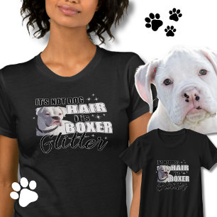 It's Not Dog Hair it's Glitter - White Boxer Dog T-Shirt