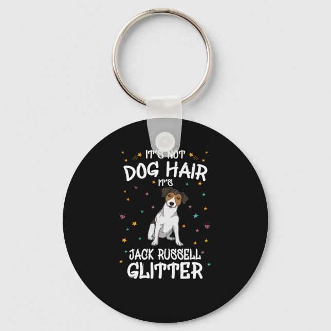 Its Not Dog Hair Its Jack Russell Glitter Key Ring (Front)