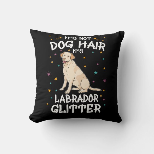 Its Not Dog Hair Its Labrador Glitter Cushion (Front)