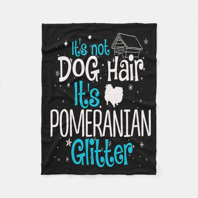 It's Not Dog Hair, It's Pomeranian Glitter Gift Fleece Blanket (Front)