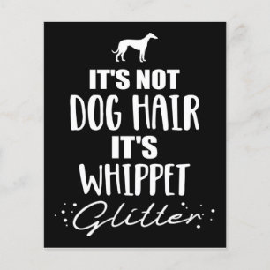It's Not Dog Hair It's Whippet Dog Lover Flyer