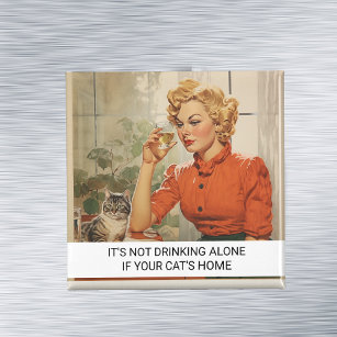 It's not drinking Alone  Funny Retro 50s Saying Magnet